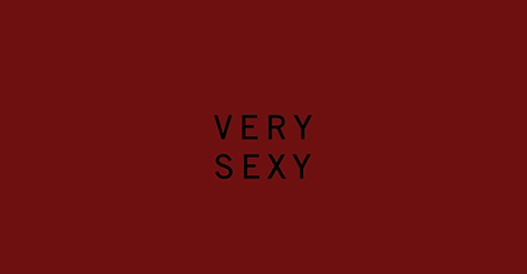 VERY SEXY
