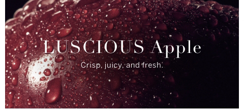 LUSCIOUS APPLE crisp, juicy, and fresh