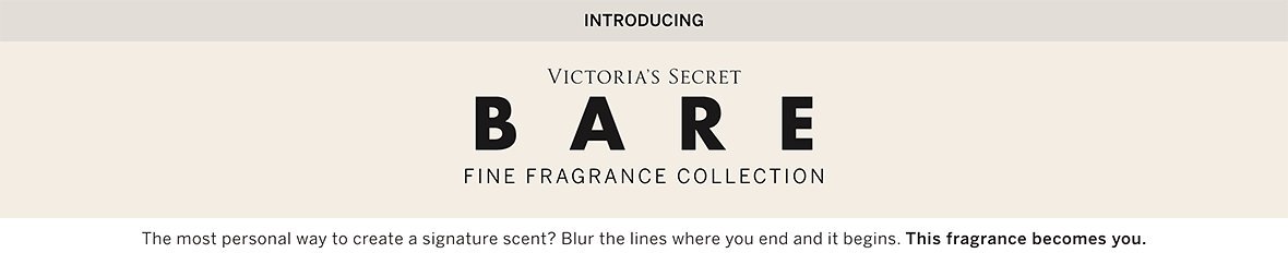 BARE FINE FRAGRANCE COLLECTION/the most personal way to create a signature scent? blur the lines where you end and it begins. this fragrance becomes you.